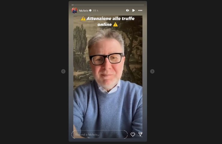 Fabio Fazio in una storia su Instagram avverte sulle truffe online. 